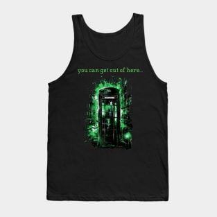 You Can Get Out Of Here Wake Up ! Tank Top